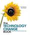 Technology Change Book, The: Change the way you think about technology change